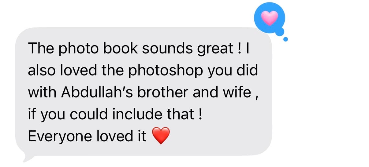 Client message: “The photo book sounds great! I also loved the photoshop you did — everyone loved it ❤️”
